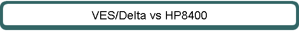VES/Delta vs HP8400