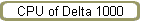 CPU of Delta 1000