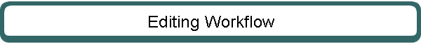 Editing Workflow