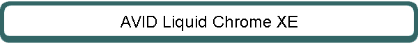 AVID Liquid Chrome XE